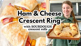 Ham and Cheese Crescent Ring WITH SOURDOUGH CRESCENT ROLLS!