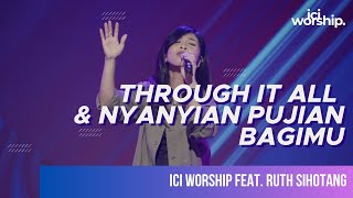 Download lagu Ruth Sihotang & ICI Worship - Through it all & Nyanyian pujian bagiMu mp3