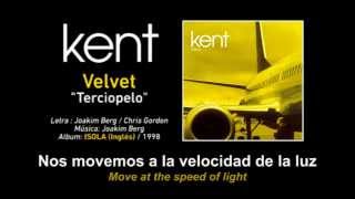 KENT — &quot;Velvet&quot; (Subtítulos Español - Inglés)