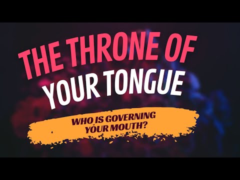 The Throne of Your Tongue//Who Is Governing Your Mouth//How Important Are Your Words//Kay Winston