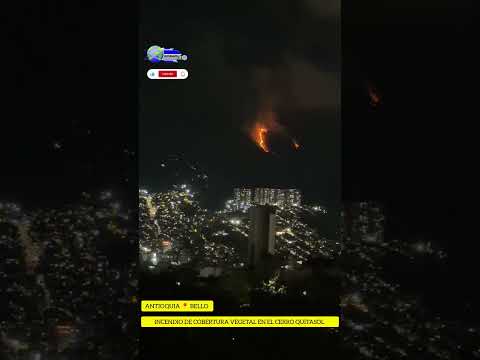 🚨🔥 Incendio de cobertura Vegetal en el Cerro Quitasol en Bello
