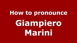 How to pronounce Giampiero Marini