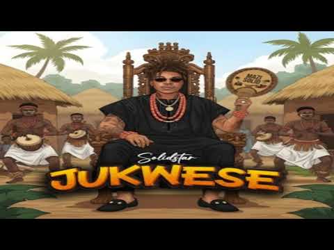 Solidstar – Jukwese