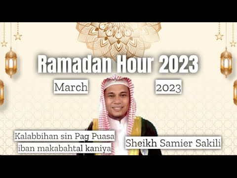 Kalabbihan sin Pag Puasa iban makabahtal kaniya - Sheikh Samier Sakil (Episode 1) [ RAMADAN HOUR ]!
