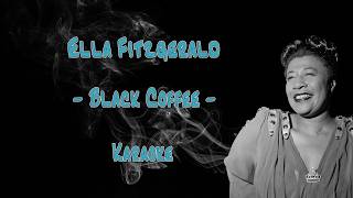 Ella Fitzgerald - Black Coffee  (Original Karaoke) - Piano, Instrumental, Playalong, Playback