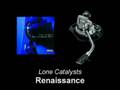 Lone Catalysts feat. All Natural - Renaissance