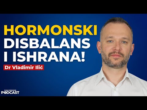 Kako da izbalansiraš hormone? — Dr Vladimir Ilić | Ivan Kosogor Podcast Ep.125