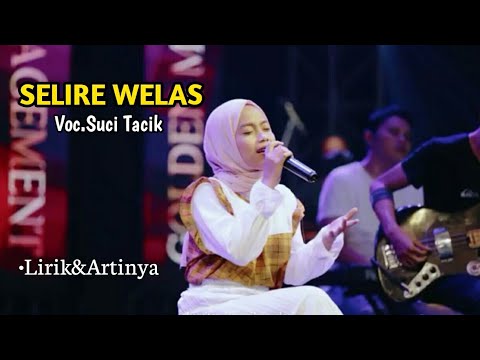 Suci Tacik-Selire Welas (lirik&artinya)