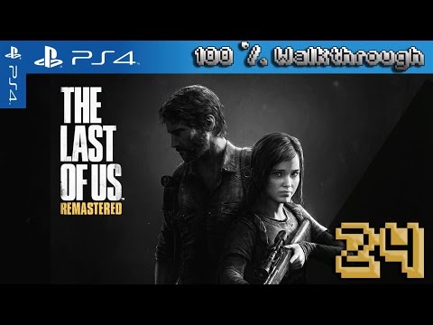 The Last Of Us: Remastered - 100% Walkthrough: Part 24 (Grounded + All Collectibles)
