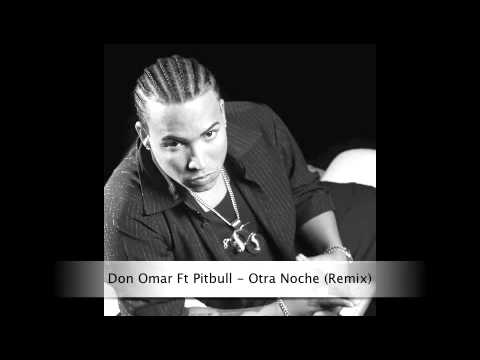 Don Omar Ft Pitbull - Otra Noche (Remix)