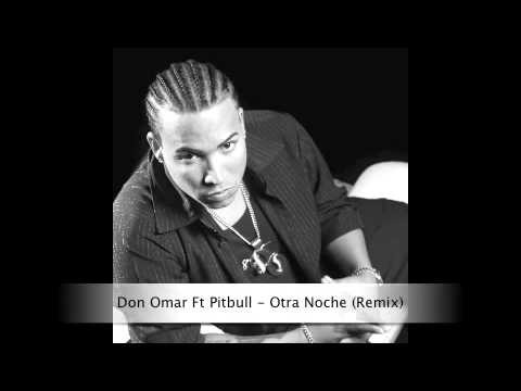 Don Omar Ft Pitbull - Otra Noche (Remix)