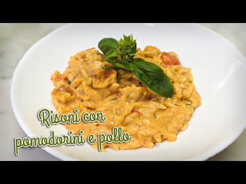 RISONI CREMOSI con pomodorini e pollo - Ricetta facile e veloce chicken orzo pasta