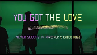 Never Sleeps - You Got The Love video