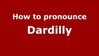 How to pronounce Dardilly