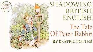 British Accent Shadowing The Tale of Peter Rabbit by Beatrix Potter | British Accent Practice A2–B1