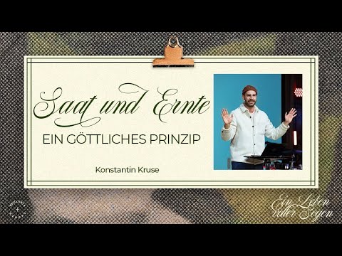 Saat und Ernte–ein göttliches Prinzip| Ein Leben voller Segen |Konstantin Kruse | Ecclesia Church