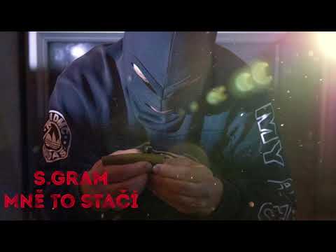 S.Gram - Mně to stačí ( Prod.Malice)