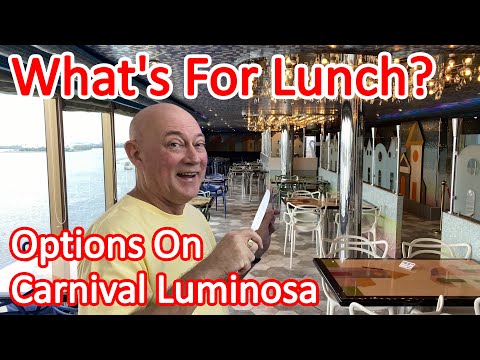 Carnival Luminosa Lunch Options - What Is Available For Lunch On The Carnival Luminosa Cruise Ship