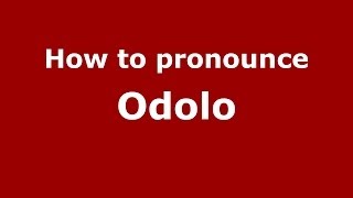 How to pronounce Odolo