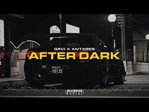 GRVI X ANTXRES "After Dark" 🌑 |  Audio Burial