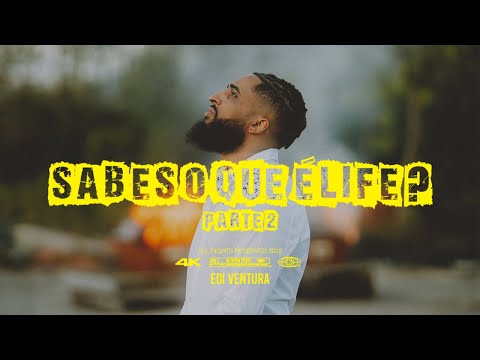 Edi Ventura - sabes o que é life? | Parte 2 (Official video)