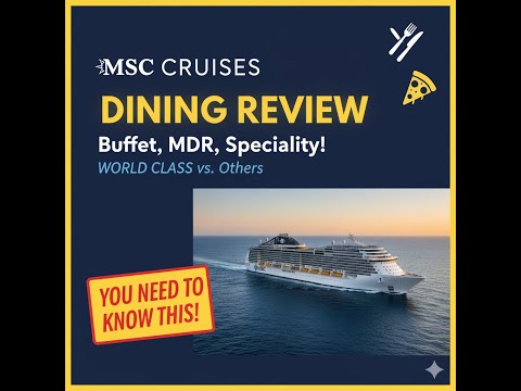🚢 MSC Cruises Dining Guide: Buffet, Main Dining & Specialty Restaurants Overview
