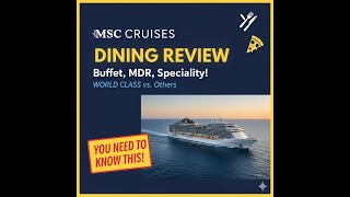🚢 MSC Cruises Dining Guide: Buffet, Main Dining & Specialty Restaurants Overview