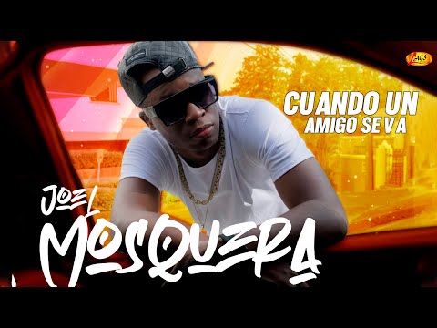 Joel Mosquera - Cuando Un Amigo Se Va  (Audio Oficial)
