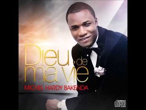 Michel Hardy Bakenda - Dieu De Ma Vie CD 2016 (Entier/Full)