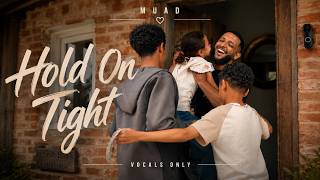 Download lagu Muad - Hold On Tight (Vocals Only) mp3 Download lagu Muad - Hold On Tight (Vocals Only) mp3