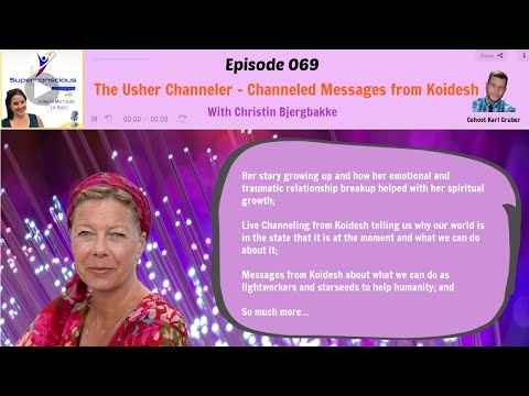 🎙 Episode 069 - Interview with Christin Bjergbakke - The Usher Channeler - Channelling Koidesh