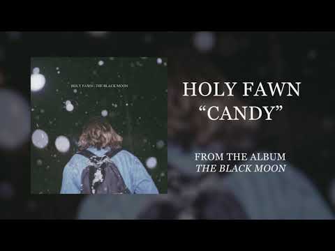Holy Fawn - Candy (official audio)