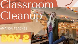 Cleaning Up My Classroom - Classroom Clean Up - Day in the Life of a teacher- Classroom Setup Vlog