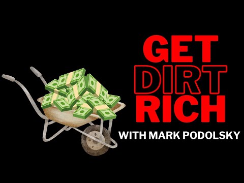 Get Dirt Rich Flipping Land with Mark Podolsky, The Land Geek