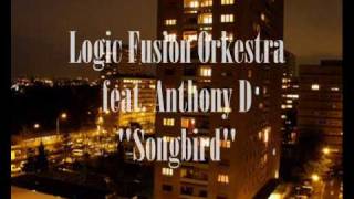 Logic Fusion Orkestra feat. Anthony D - Songbird