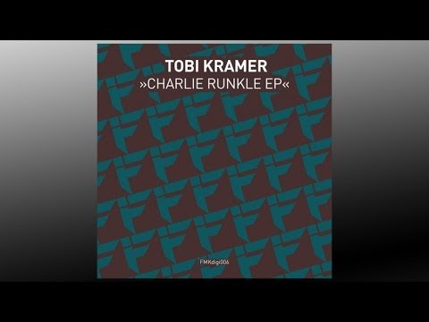 Tobi Kramer - Charlie Runkle - FMKdigi006