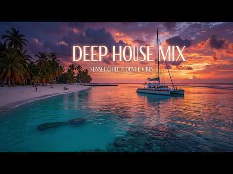 Deep House Mix 2026 ~ Chillout Music Lounge & Relaxing House Music for Sunset Beach Vibes