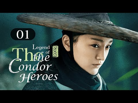 【FULL HD】The Legend of the Condor Heroes 01 | A naive boy ascends as a legendary hero!