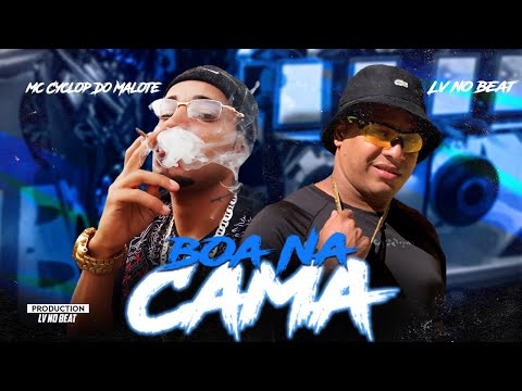 LV NO BEAT E MC CYCLOP DO MALOTE - BOA NA CAMA