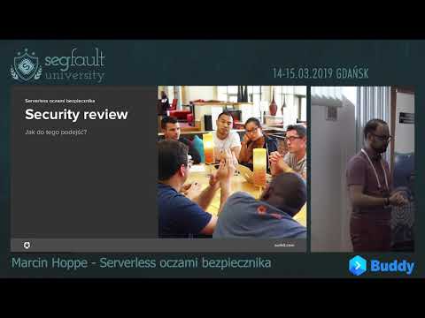 SegFault University, Gdańsk,14-15 marca 2019. Marcin Hoppe: "Serverless oczami bezpiecznika"