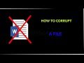 How To Corrupt Any File Tutorial
