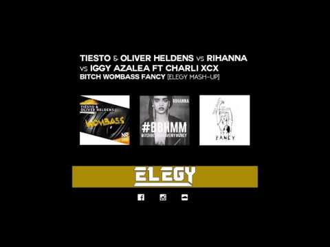 Tiesto & Oliver Heldens vs Rihanna vs Iggy Azalea ft Charli XCX- Bitch Wombass Fancy [Elegy MASH-UP]