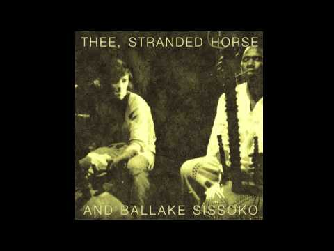 Thee Stranded Horse And Ballake Sissoko - Churning Strides (Official Audio)