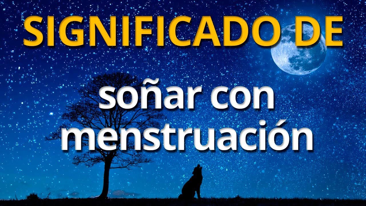 Qué significa soñar con la menstruación 💤 Interpretación de los Sueños