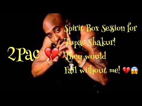 Spirit Box Session for Tupac Shakur! 2Pac speaks! Without me they would fail!💔