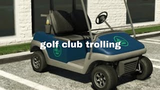 Golf cart trolling (gta 5 online)