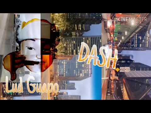 Lud Guapo -DASH