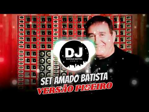 SET AMADO BATISTA VERSÃO PISEIRO REMIX