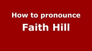 How to pronounce Faith Hill