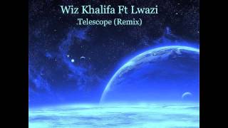 Wiz Khalifa - Telescope (Remix) feat. Lwazi